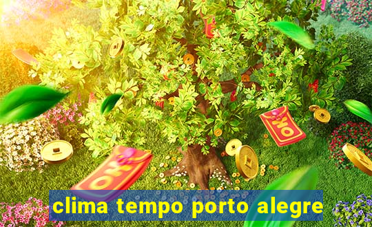 clima tempo porto alegre